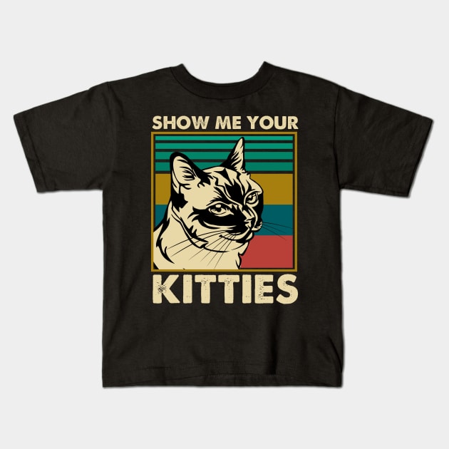 Show Me Your Kitties - Cat Vintage Kids T-Shirt by beckeraugustina